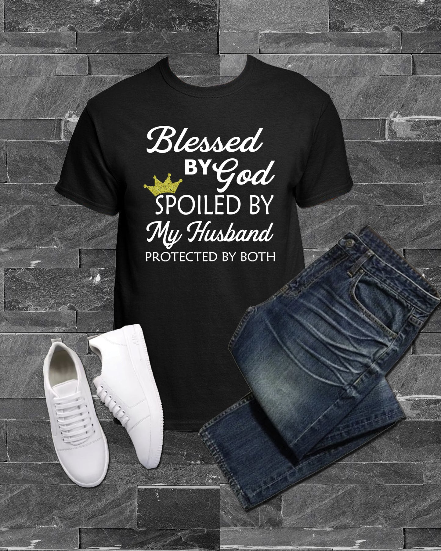 Blessed By God Spoiled By My Husband Protected By Both